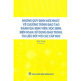 Những Quy Định Mới Nhất Về Chương Trình Đào Tạo, Đánh Giá Sinh Viên, Học Sinh; Biên Soạn, Sử Dụng Giáo Trình, Tài Liệu Đối Với Các Cấp Học