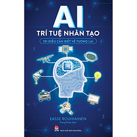 Sách - AI Trí tuệ nhân tạo - 101 điều cần biết về tương lai