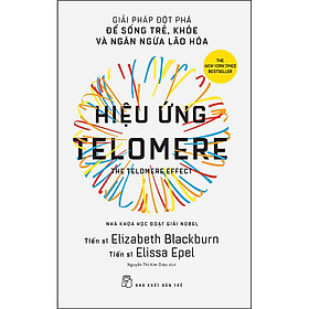 Sách Hiệu ứng Telomere -Giải pháp đột phá để sống trẻ, khỏe, và ngăn ngừa lão hóa