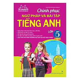 The Langmaster - Chinh Phục Ngữ Pháp Và Bài Tập Tiếng Anh Lớp 5 - Tập 1 (Tái Bản 01)