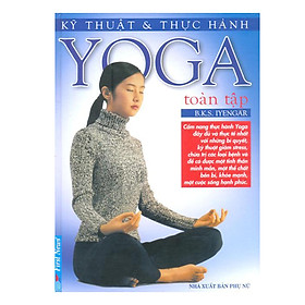 Nơi bán Kỹ Thuật Và Thực Hành Yoga Toàn Tập - Giá Từ -1đ