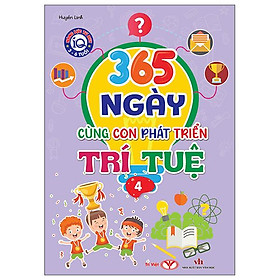 Sách - Năng Lực Tư Duy IQ 3-6 Tuổi - 365 Ngày Cùng Con Phát Triển Trí Tuệ - Tập 4
