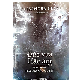 Đức Vua Hắc Ám Tập 1 - Phần 2 Series Trò Lừa Xảo Quyệt (CB)