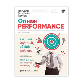 HBR On High Performance - Cá Nhân Hiệu Suất, Tổ Chức Hiệu Quả - Bản Quyền