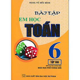 Bài Tập Em Học Toán Lớp 6 - Tập 2 - Biên Soạn Theo Chương Trình giáo dục phổ thông  Mới ( ĐHSP)