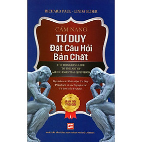 Cẩm Nang Tư Duy Đặt Câu Hỏi Bản Chất (Tái Bản 2024)