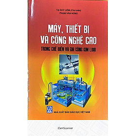 [Download Sách] Máy , Thiết Bị và Công Nghệ Cao Trong Chế Biến và Gia Công Kim Loại 