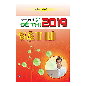 Đột Phá 20 Đề Thi 2019 Vật Lý