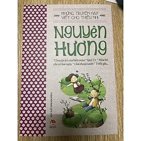 NHỮNG TRUYỆN HAY VIẾT CHO THIẾU NHI - NGUYÊN HƯƠNG