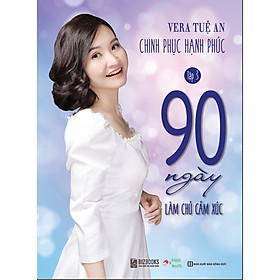 Chinh phục hạnh phúc - Tập 3 - 90 Ngày Làm Chủ Cảm Xúc | Vera Tuệ An
