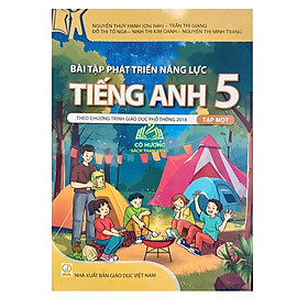 Bài tập phát triển năng lực tiếng anh 5 tập 1 ( Theo chương trình giáo dục phổ thông 2018 ) - Hồng Anh