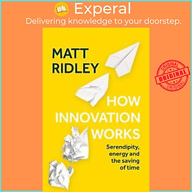Sách - How Innovation Works by Matt Ridley