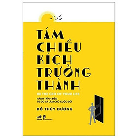 Tám Chiều Kích Trưởng Thành - Hành Trình Đến Tự Do Và Lam Chủ Cuộc Đời