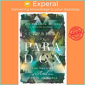 Sách - Surprised by Paradox - The Promise of "And" in an Either-Or World by Russ Ramsey (UK edition, paperback)