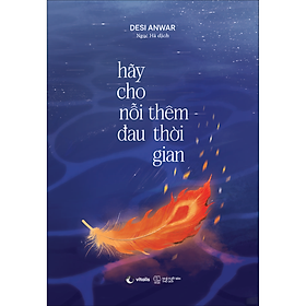 Sách Hãy Cho Nỗi Đau Thêm Thời Gian