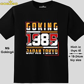 GOKING-1985, mã goking4. Áo thun siêu đẹp cho cả gia đình. Form unisex cho nam nữ, trẻ em, bé trai gái. Quà tặng ý nghĩa cho bố mẹ, con cái, bạn bè, doanh nghiệp, hội nhóm