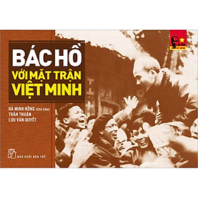 [Download Sách] Bác Hồ Với Mặt Trận Việt Minh (Tái Bản)