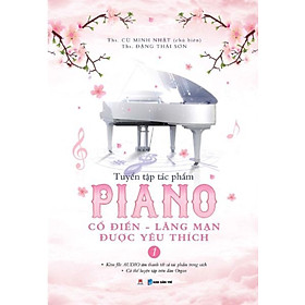 Tuyển Tập Tác Phẩm Piano Cổ Điển Được Yêu Thích Phần 1