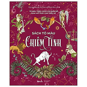 Sách Tô Màu Chiêm Tinh - Tô Màu Theo Cách Của Bạn Để Khai Mở Trực Giác Diệu Kỳ
