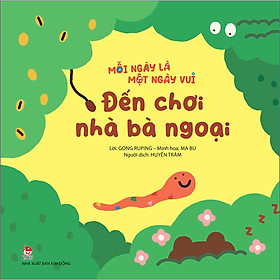 Sách Mỗi Ngày Là Một Ngày Vui: Đến Chơi Nhà Bà Ngoại