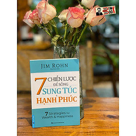 Hình ảnh 7 CHIẾN LƯỢC ĐỂ SỐNG SUNG TÚC VÀ HẠNH PHÚC - Jim Rohn - First News - NXB Tổng hợp TP. Hồ Chí Minh