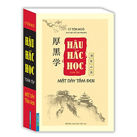 Hậu Hắc Học toàn tập - Mặt dày tâm đen bìa mềm