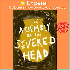Sách - The Assembly of the Severed Head : A Novel of the Mabinogi by Hugh Lupton (UK edition, paperback)