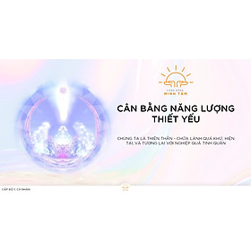 {MỚI RA MẮT} KHÓA HỌC CÂN BẰNG NĂNG LƯỢNG THIẾT YẾU 1