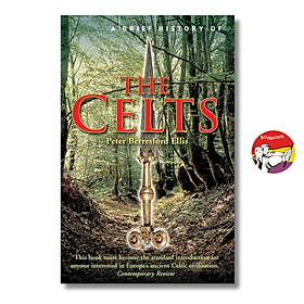 Sách - A Brief History of the Celts by Peter Berresford Ellis - Lịch sử tiếng Anh/ Ancient History