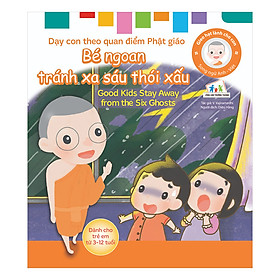 Nơi bán Gieo Hạt Lành Cho Con - Dạy Con Theo Quan Điểm Phật Giáo - Good Kids Stay Away From The Six Ghosts - Bé Ngoan Tránh Xa Sáu Thói Xấu - Giá Từ -1đ