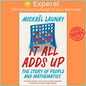 Sách - It All Adds Up : The Story of People and Mathematics by Mickaël Launay Stephen S. Wilson (UK edition, paperback)