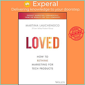 Sách - LOVED: How to Rethink Marketing for Tech Products by Lauchengco (US edition, hardcover)