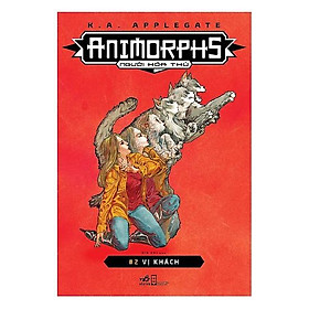 Sách - Animorphs - Người Hóa Thú (Tập 2) : Vị Khách