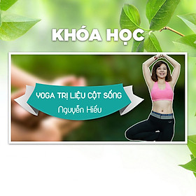 Khóa Học Yoga Chữa Bệnh Trị Liệu Cho Cột Sống