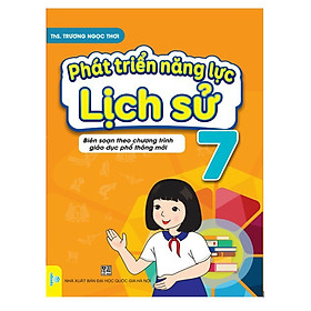 Sách - Phát Triển Năng Lực Lịch Sử Lớp 7 - Biên soạn theo chương trình GDPT mới - ndbooks