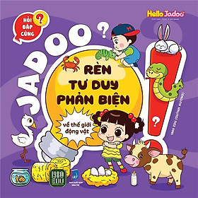 Jadoo Rèn Luyện Tư Duy Phản Biện - Về Thế Giới Động Vật