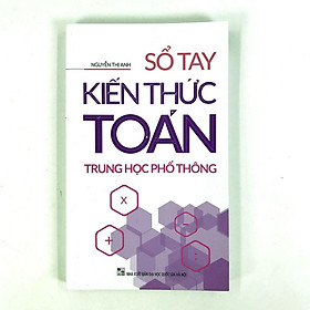 Sổ Tay Kiến Thức Toán Trung Học Phổ Thông - Bản Quyền
