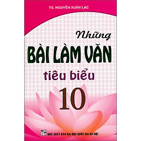 Những Bài Làm Văn Tiêu Biểu 10 ( Tái Bản )