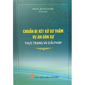 Chuẩn bị xét xử sơ thẩm vụ án dân sự -Thực trạng và giải pháp