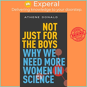 Sách - Not Just for the Boys - Why We Need More Women in Science by Athene Donald (UK edition, hardcover)