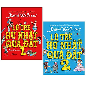 Combo 2 cuốn: Lũ Trẻ Hư Nhất Quả Đất 1 + Lũ Trẻ Hư Nhất Quả Đất 2