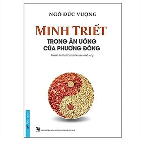 Minh Triết Trong Ăn Uống Của Phương Đông (Tái Bản 2023) - Ngô Đức Vượng