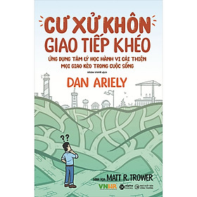 Cư Xử Khôn Giao Tiếp Khéo (*** Sách Bản Quyền ***)