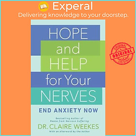 Sách - Hope and Help for Your Nerves : End Anxiety Now by Claire Weekes (US edition, paperback)