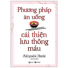 Phương Pháp Ăn Uống Cải Thiện Lưu Thông Máu