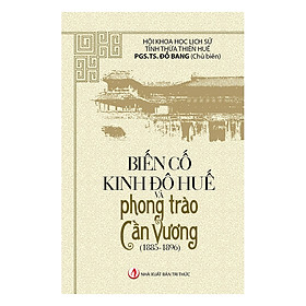 Biến Cố Kinh Đô Huế Và Phong Trào Cần Vương (1885 - 1896)