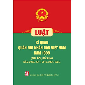 Luật Sĩ quan quân đội nhân dân Việt Nam năm 1999 (sửa đổi, bổ sung năm 2008, 2014, 2019, 2024, 2025)
