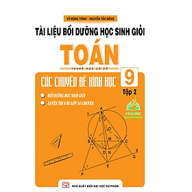 Sách - Tài Liệu Bồi Dưỡng Học Sinh Giỏi Toán THCS Các Chuyên Đề Hình Học 9 Tập 2 (KV)