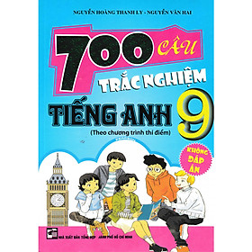 Hình ảnh 700 Câu Trắc Nghiệm Tiếng Anh 9 (Không Đáp Án)