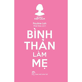 Bình Thản Làm Mẹ _TRE